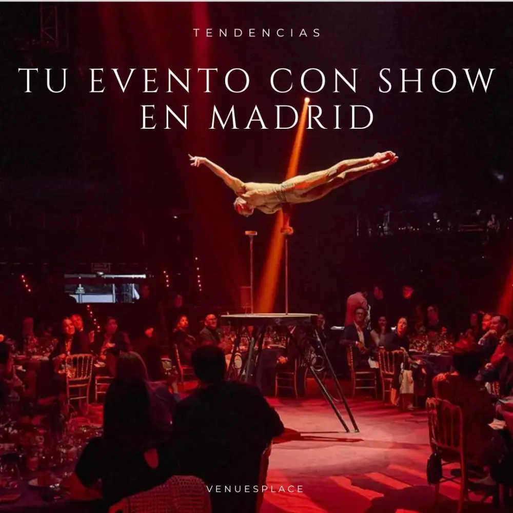 Los mejores espacios con espectculo para eventos en Madrid